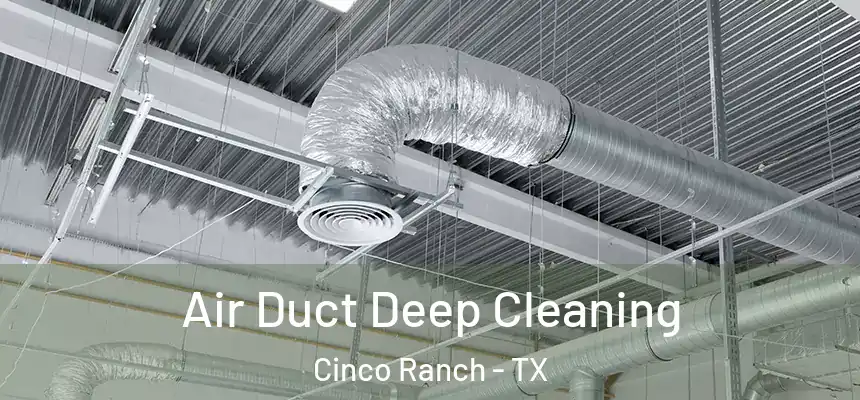  Air Duct Deep Cleaning Cinco Ranch - TX