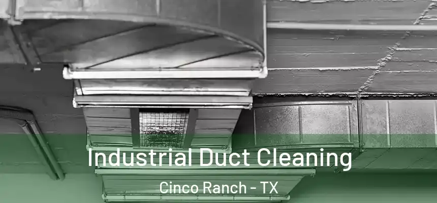  Industrial Duct Cleaning Cinco Ranch - TX
